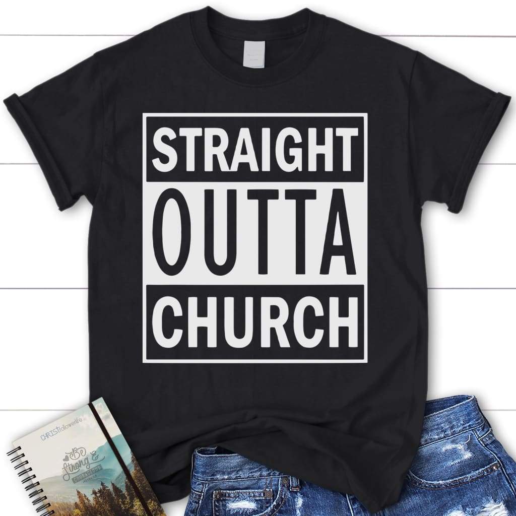 Straight outta church t shirt - womens Christian t-shirt Black / S