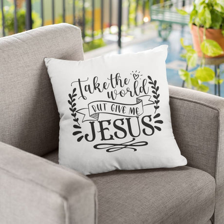 Take the world but give me Jesus throw pillow | Christian pillows