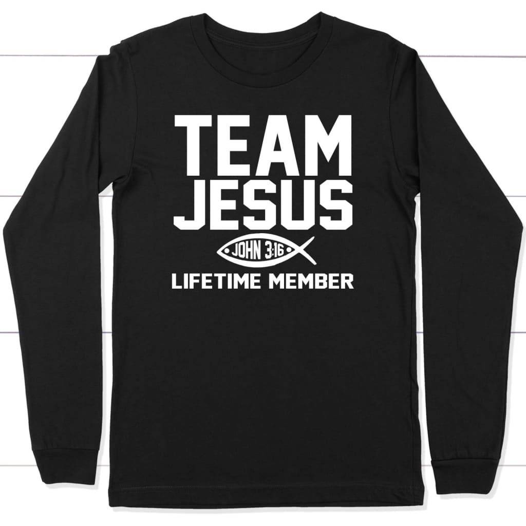 Team Jesus lifetime member John 3:16 long sleeve t-shirt Black / S