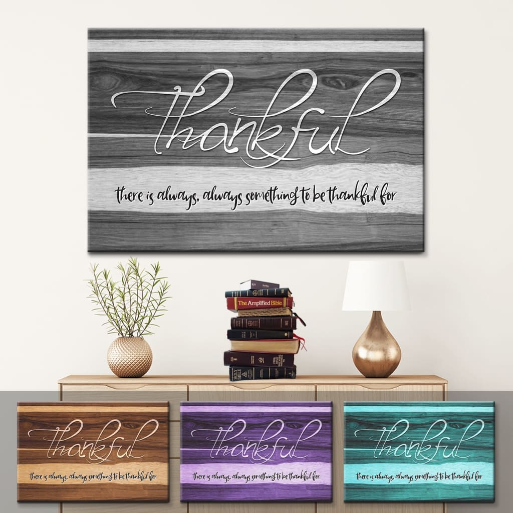 Thankful wall art canvas There is always something to be thankful for canvas