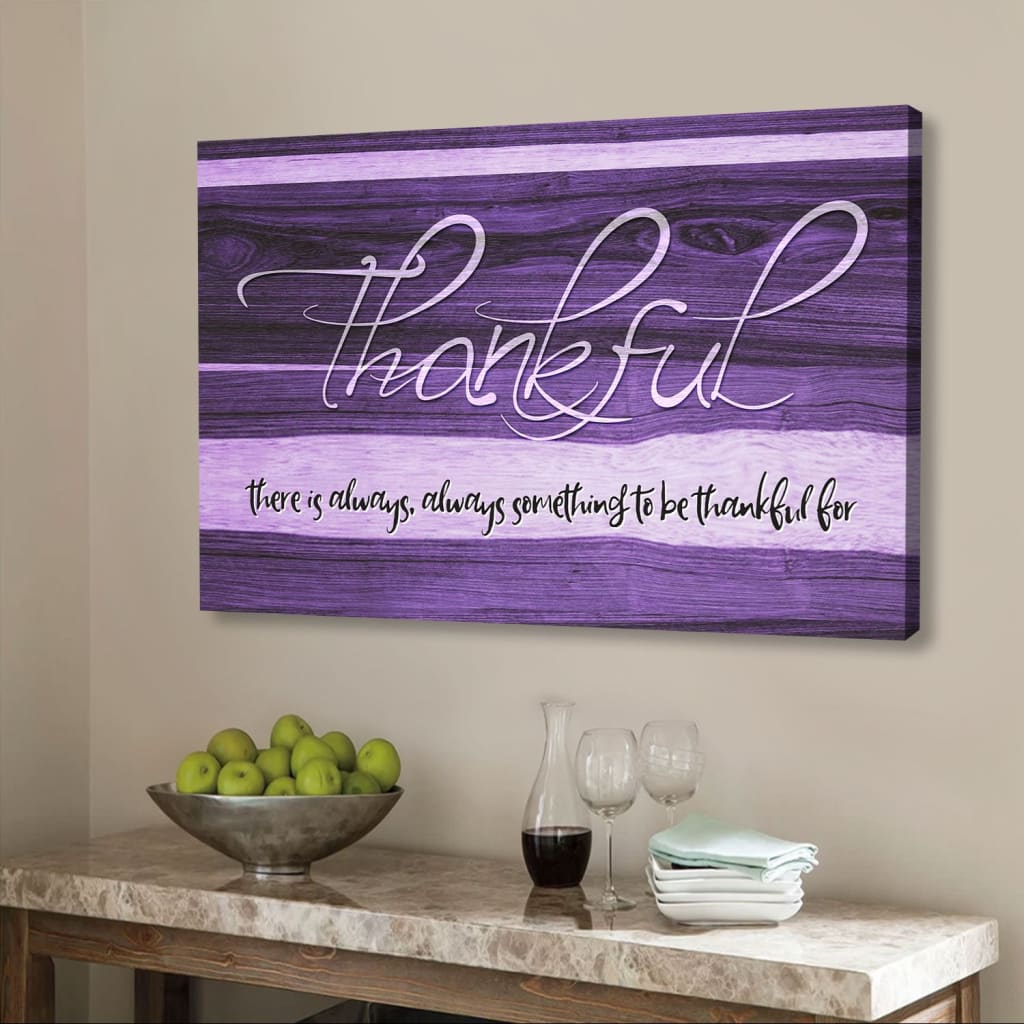 Thankful wall art canvas There is always something to be thankful for canvas Purple / 12 x 8