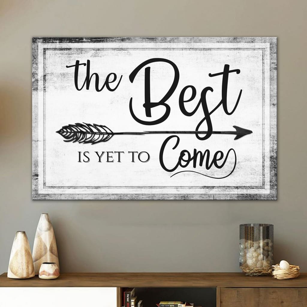 Christian wall art, "The Best Is Yet to Come," with a rustic Gray backdrop.