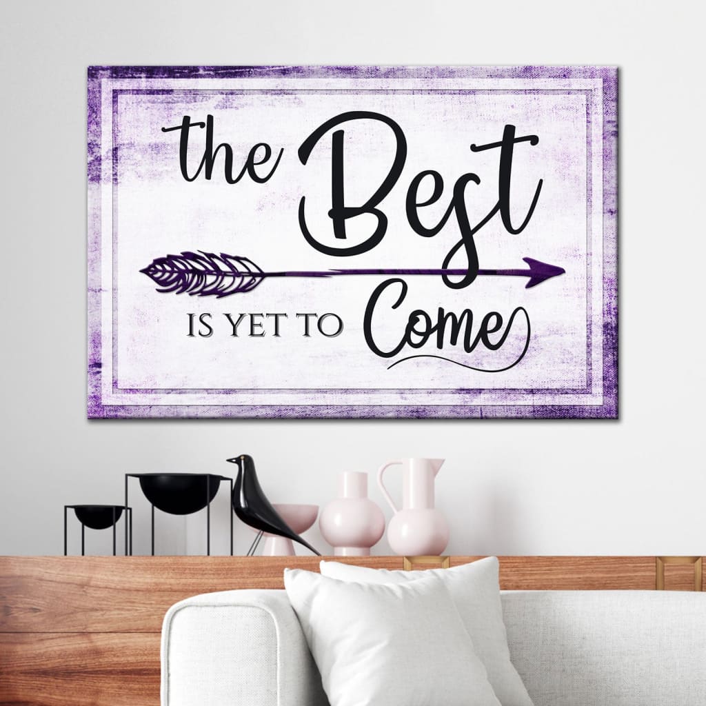 "The Best Is Yet to Come" Christian wall decor canvas, featuring a warm Purple background.