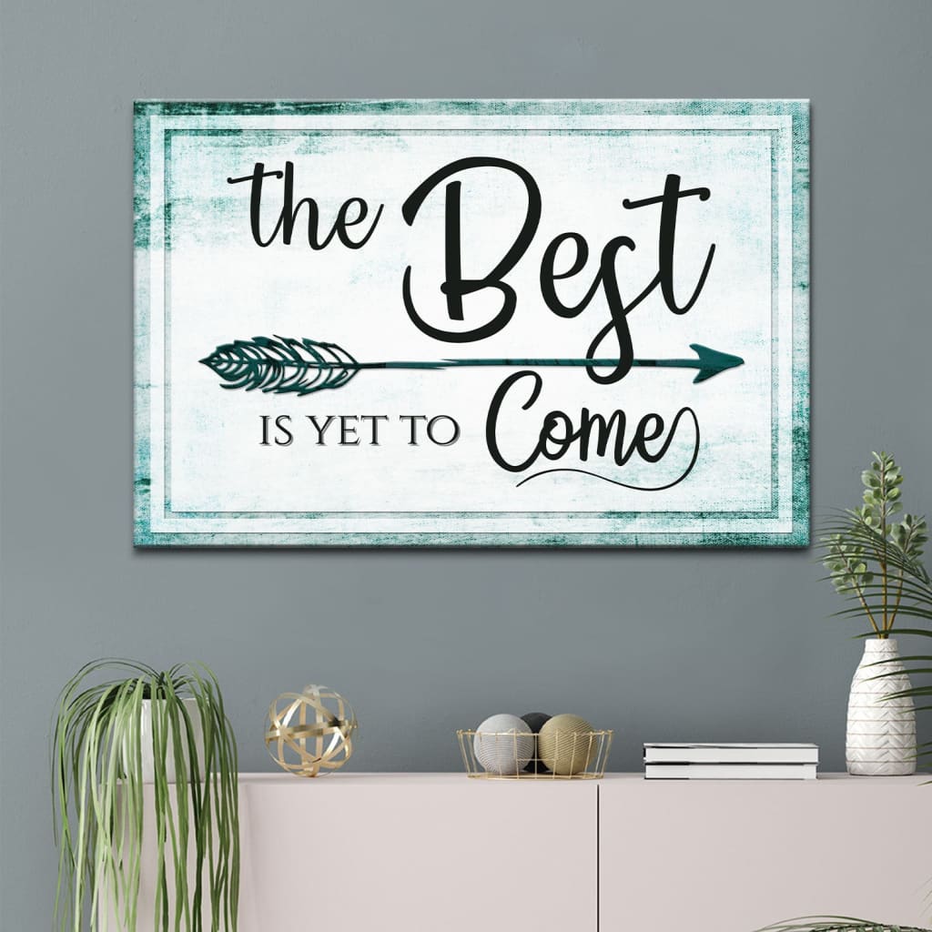 Faith-based wall art canvas, "The Best Is Yet to Come," with earthy Teal tones.