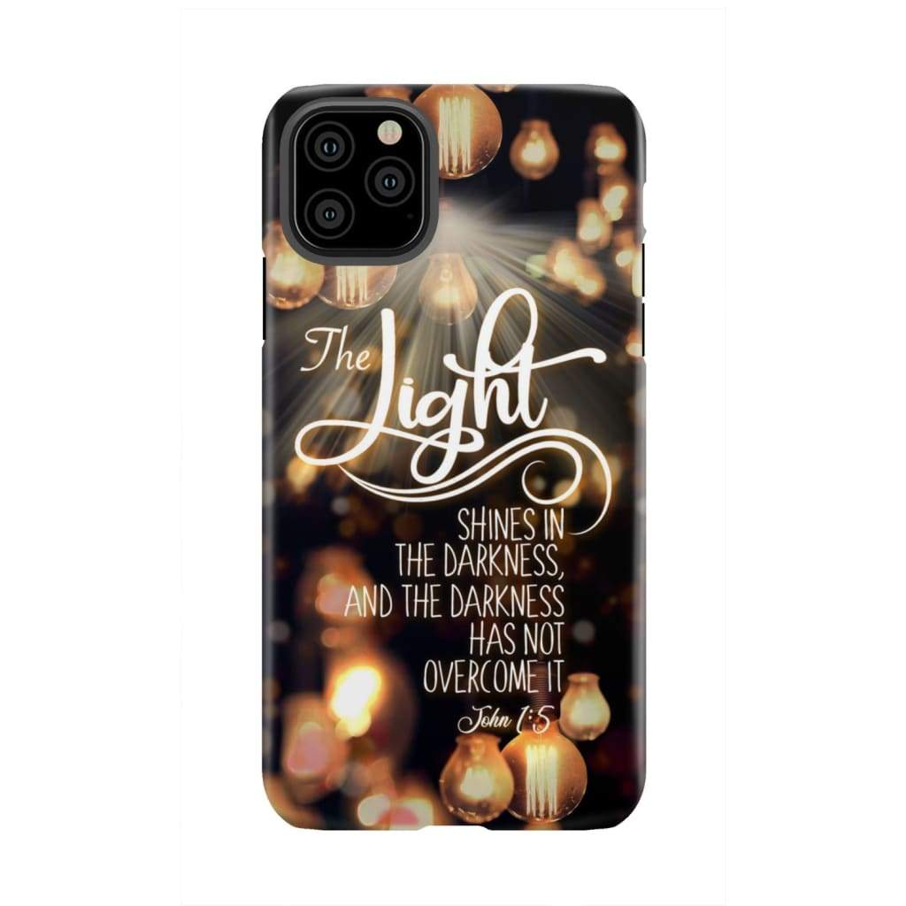 The light shines in darkness John 1:5 Bible verse phone case Christian gifts iPhone 11 Pro Max / Tough