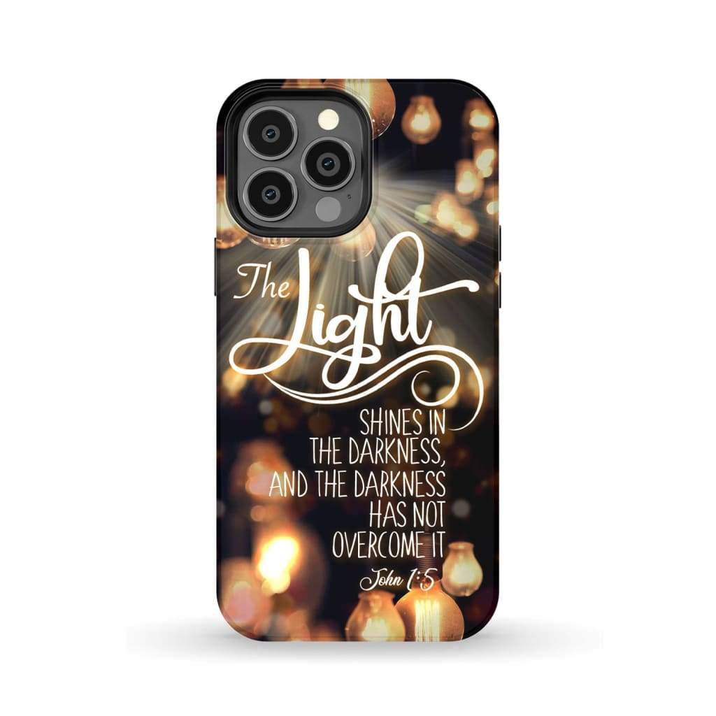 The light shines in darkness John 1:5 Bible verse phone case Christian gifts iPhone 13 Pro Max / Tough