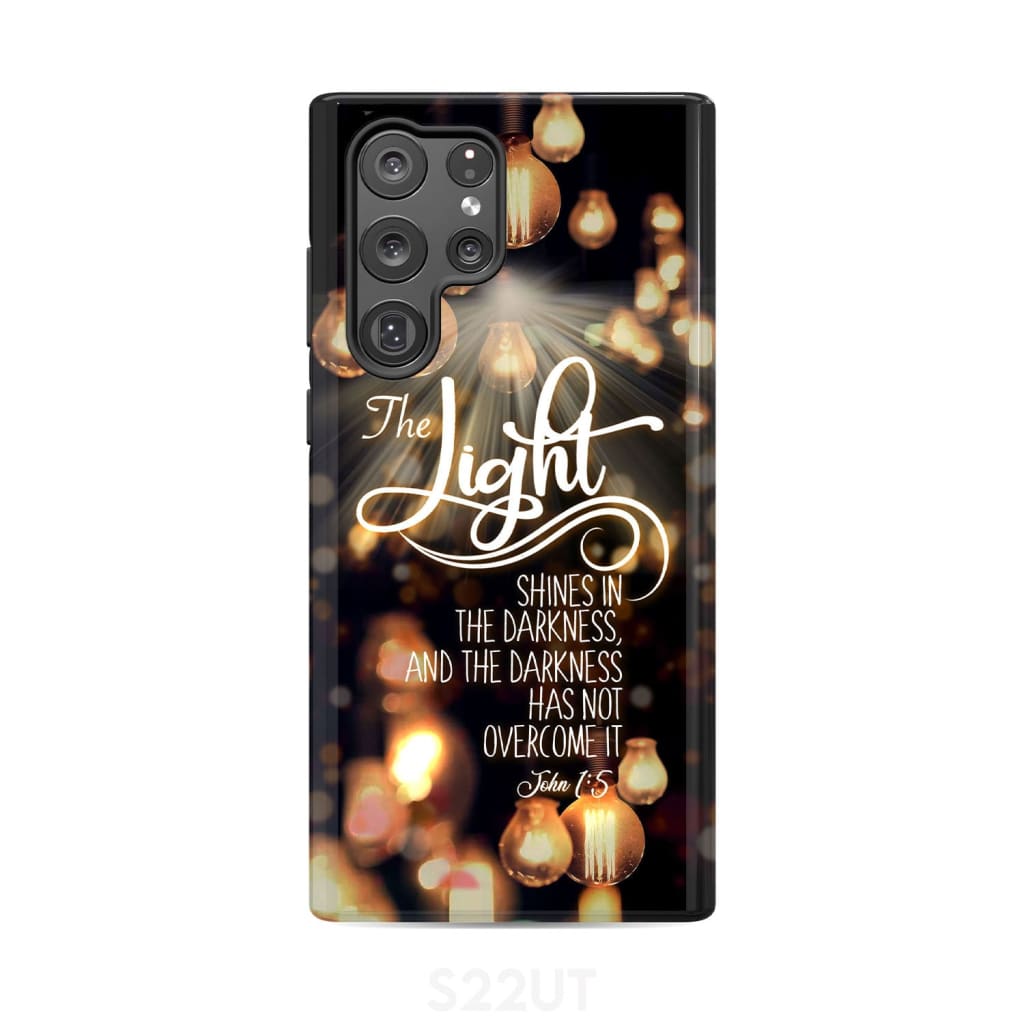 The light shines in darkness John 1:5 Bible verse phone case Christian gifts Samsung Galaxy S22 Ultra / Tough