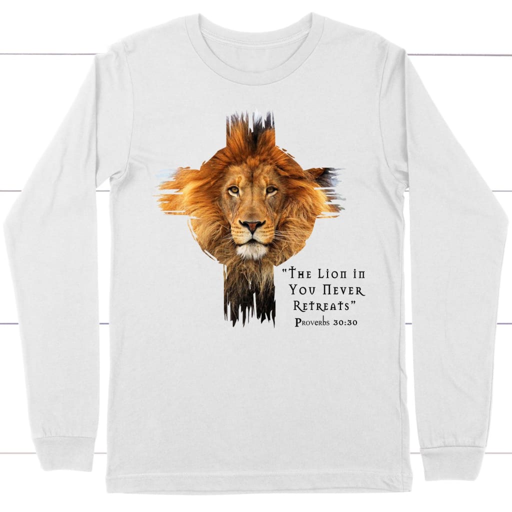 The lion in you never retreats long sleeve t-shirt White / S