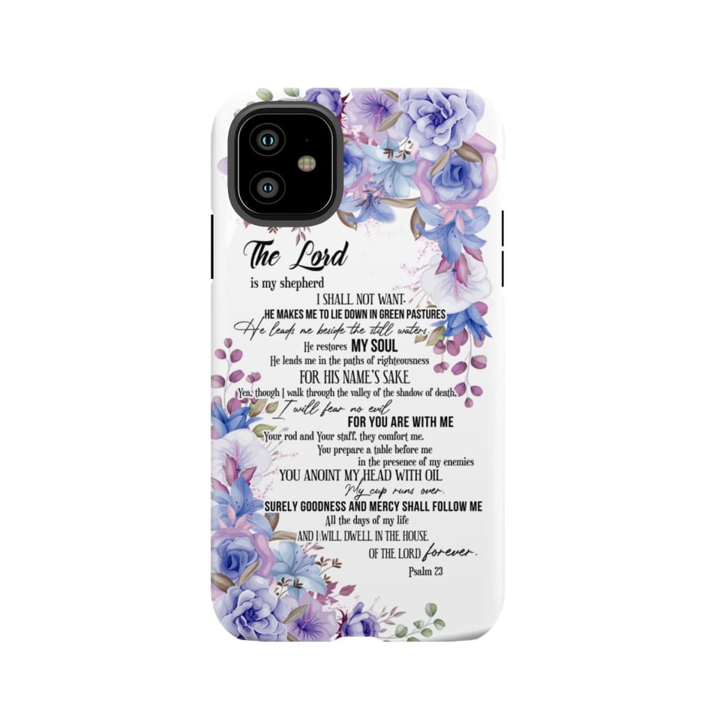 The Lord is my shepherd Psalm 23 phone case Christian cases iPhone 11 / Tough