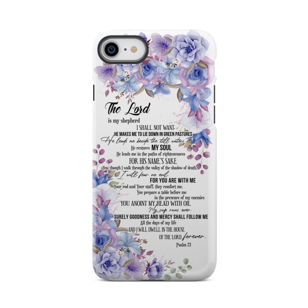 The Lord is my shepherd Psalm 23 phone case Christian cases iPhone 7 / Tough