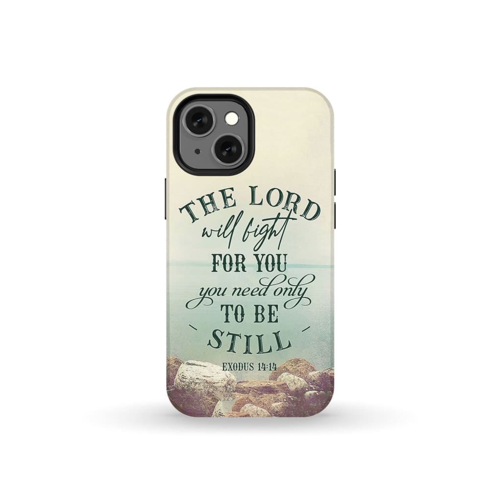 The Lord will fight for you Exodus 14 14 Bible verse phone case