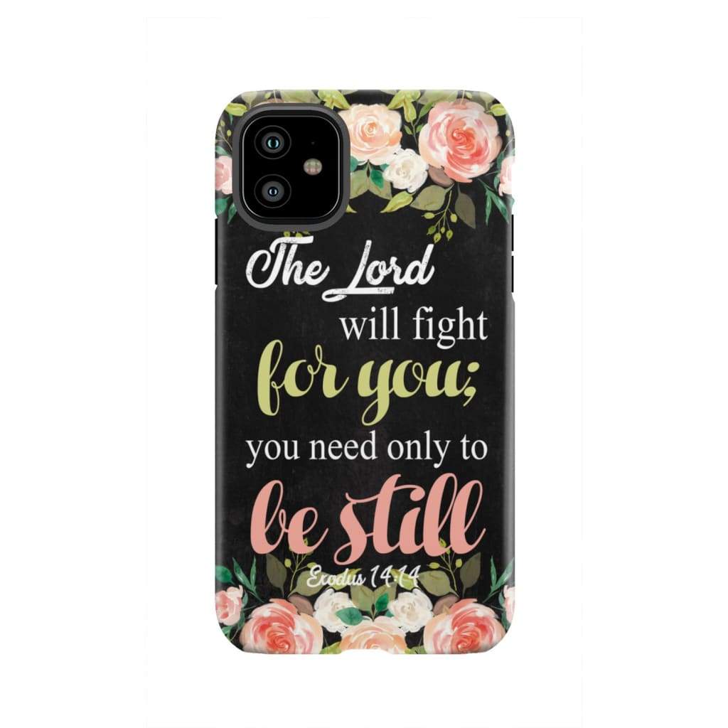 The Lord will fight for you Exodus 14:14 phone case | Christian cases iPhone 11 / Tough