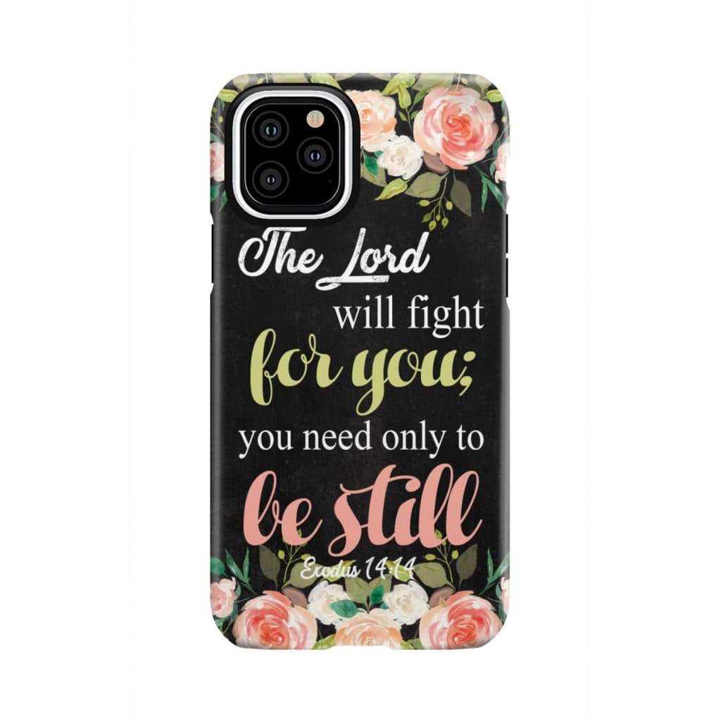 The Lord will fight for you Exodus 14:14 phone case | Christian cases iPhone 11 Pro / Tough