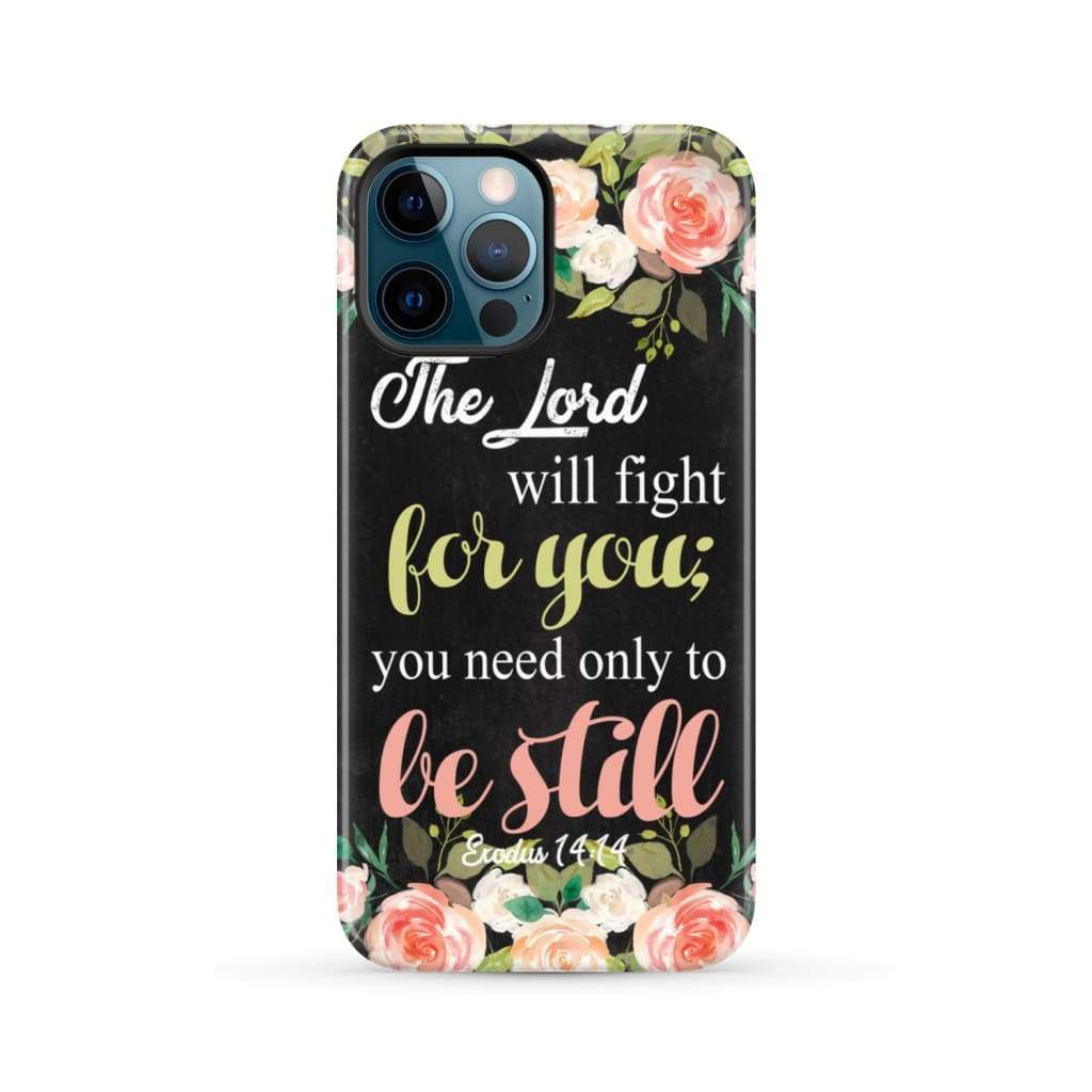 The Lord will fight for you Exodus 14:14 phone case | Christian cases iPhone 12 Pro Max / Tough