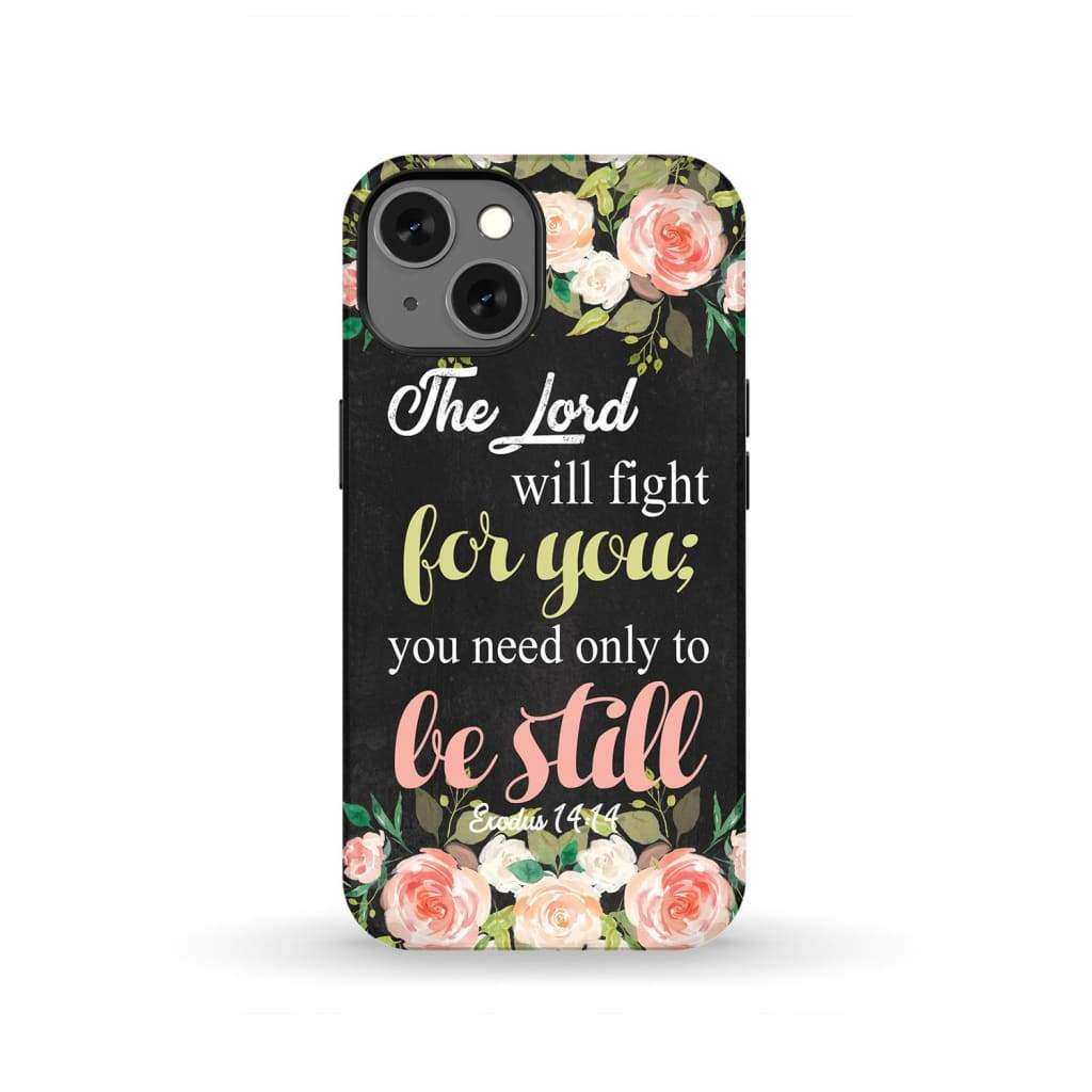 The Lord will fight for you Exodus 14:14 phone case | Christian cases iPhone 13 / Tough