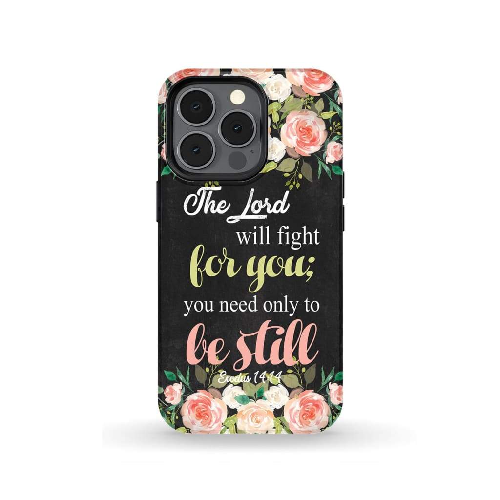 The Lord will fight for you Exodus 14:14 phone case | Christian cases iPhone 13 Pro / Tough