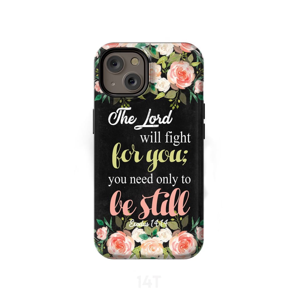 The Lord will fight for you Exodus 14:14 phone case | Christian cases iPhone 14 / Tough