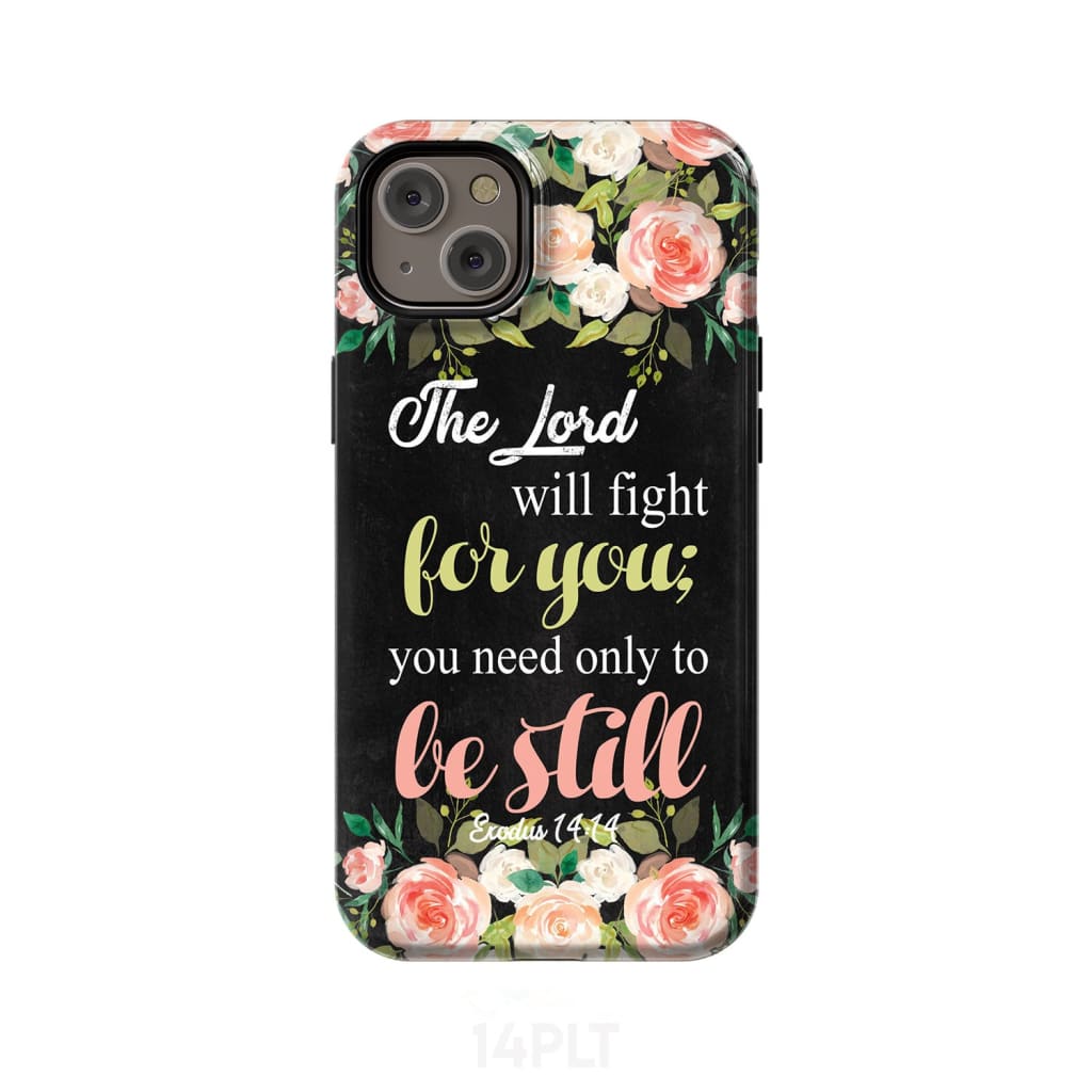 The Lord will fight for you Exodus 14:14 phone case | Christian cases iPhone 14 Plus / Tough
