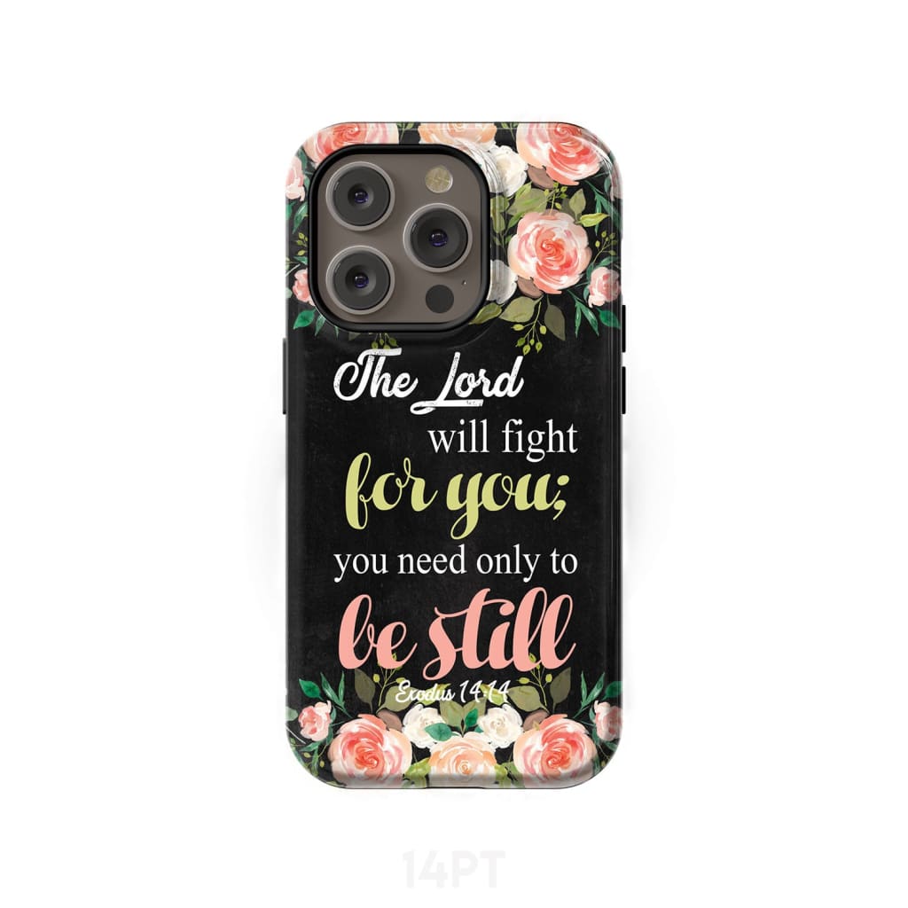 The Lord will fight for you Exodus 14:14 phone case | Christian cases iPhone 14 Pro / Tough