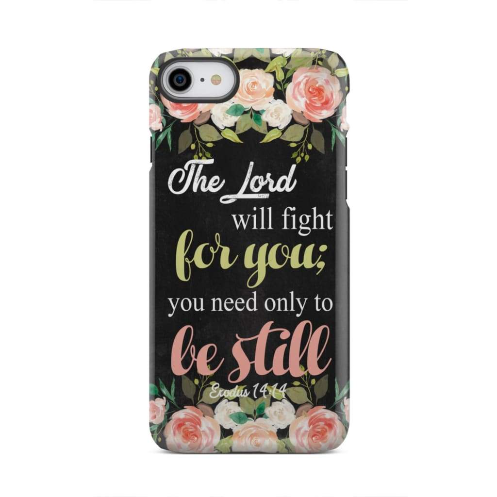The Lord will fight for you Exodus 14:14 phone case | Christian cases iPhone 7 / Tough