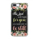 The Lord will fight for you Exodus 14:14 phone case | Christian cases iPhone 8 Plus / Tough