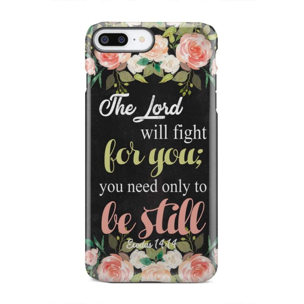 The Lord will fight for you Exodus 14:14 phone case | Christian cases iPhone 8 Plus / Tough