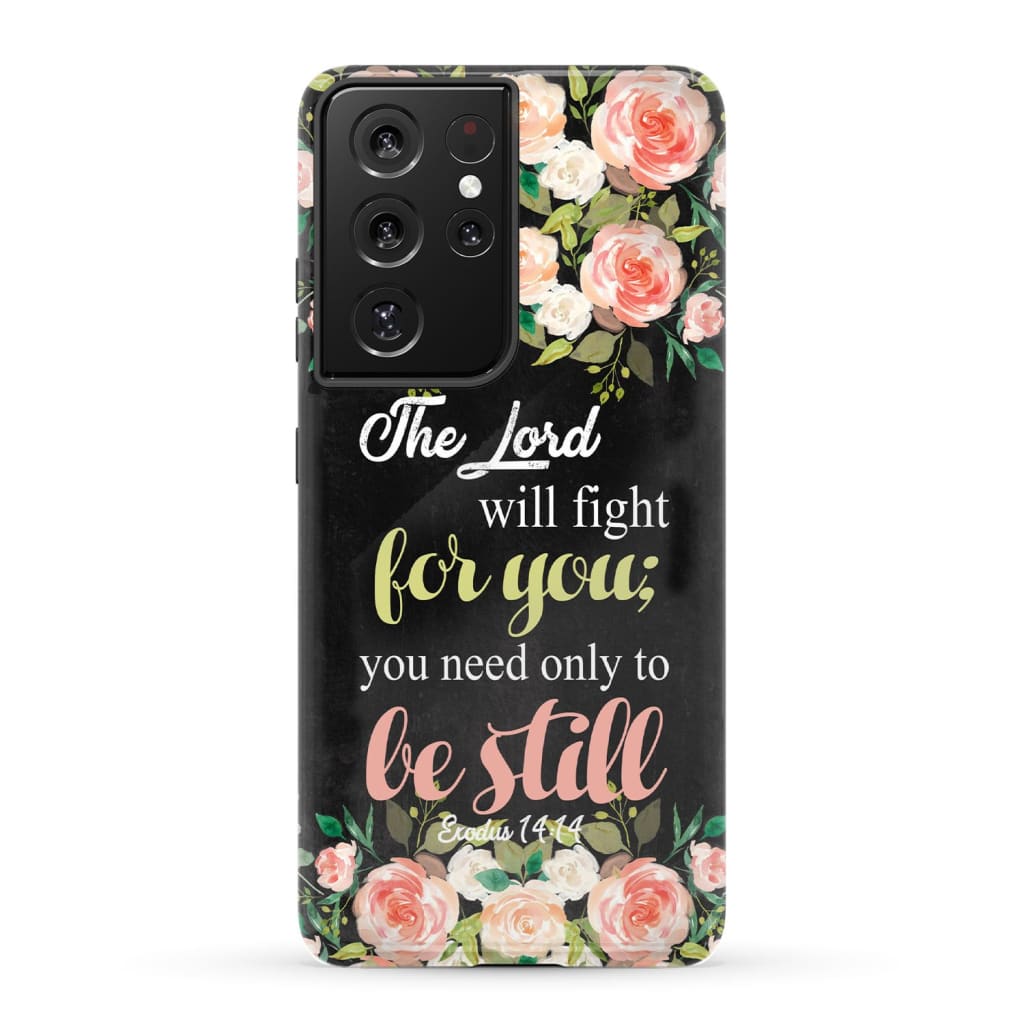 The Lord will fight for you Exodus 14:14 phone case | Christian cases Samsung Galaxy S21 Ultra / Tough