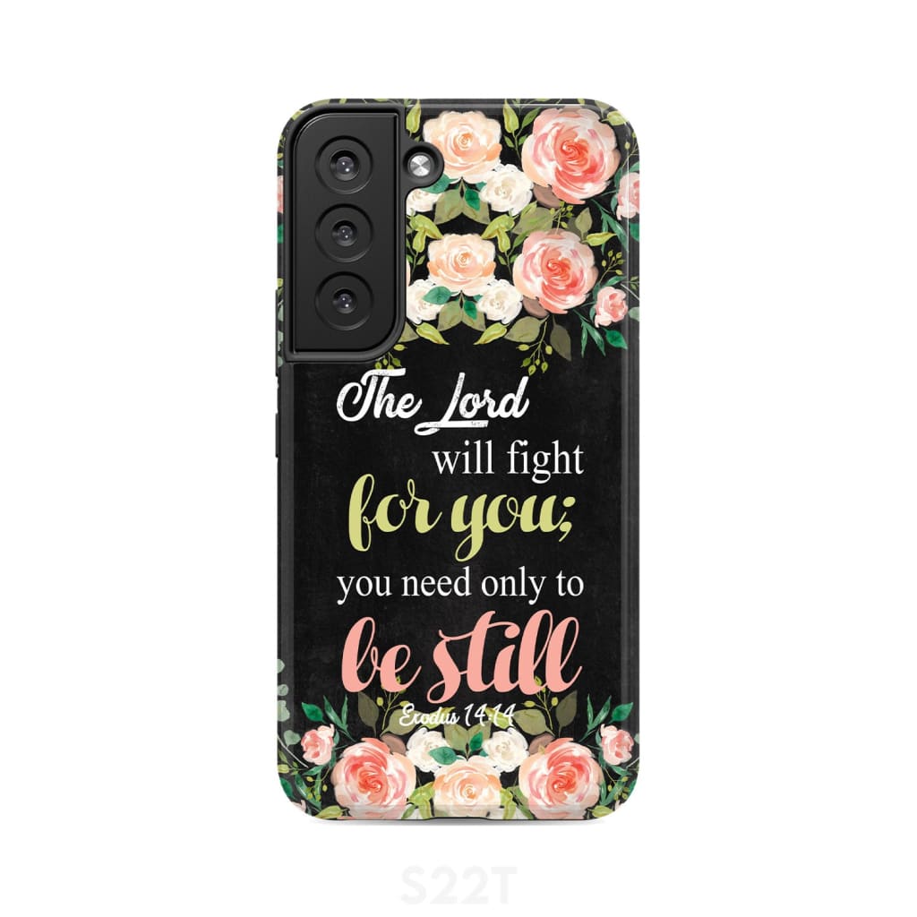 The Lord will fight for you Exodus 14:14 phone case | Christian cases Samsung Galaxy S22 / Tough