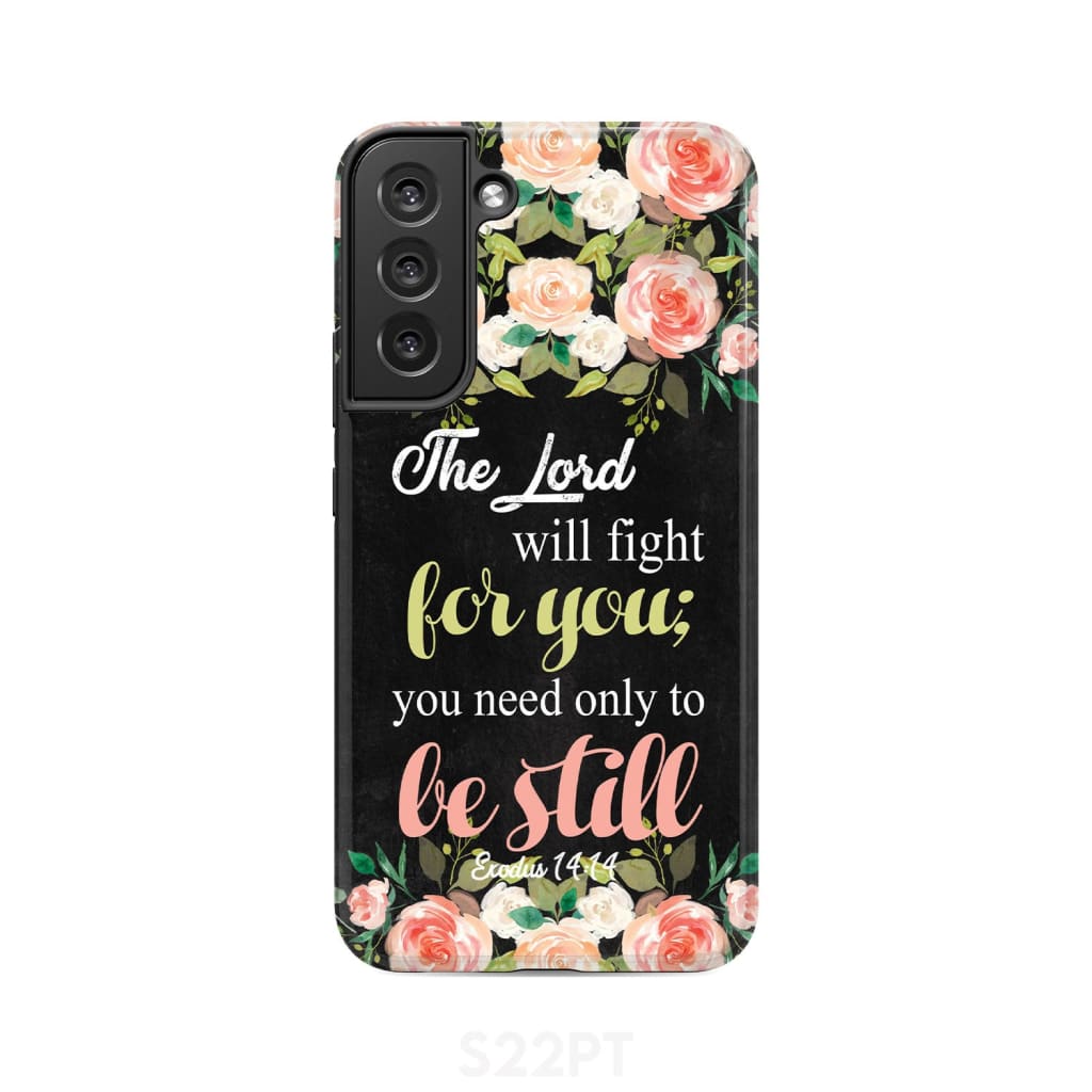 The Lord will fight for you Exodus 14:14 phone case | Christian cases Samsung Galaxy S22 Plus / Tough