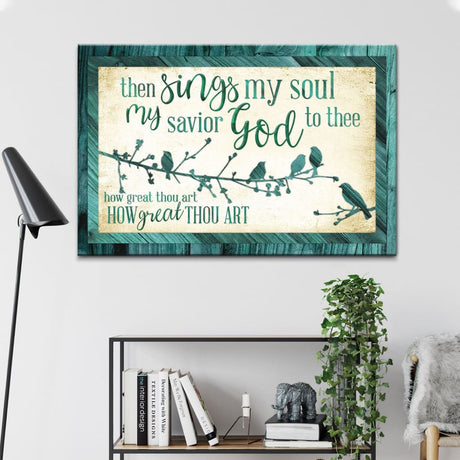 "Then Sings My Soul" Christian wall art, teal border, birds on branches, heartfelt faith-filled decor.