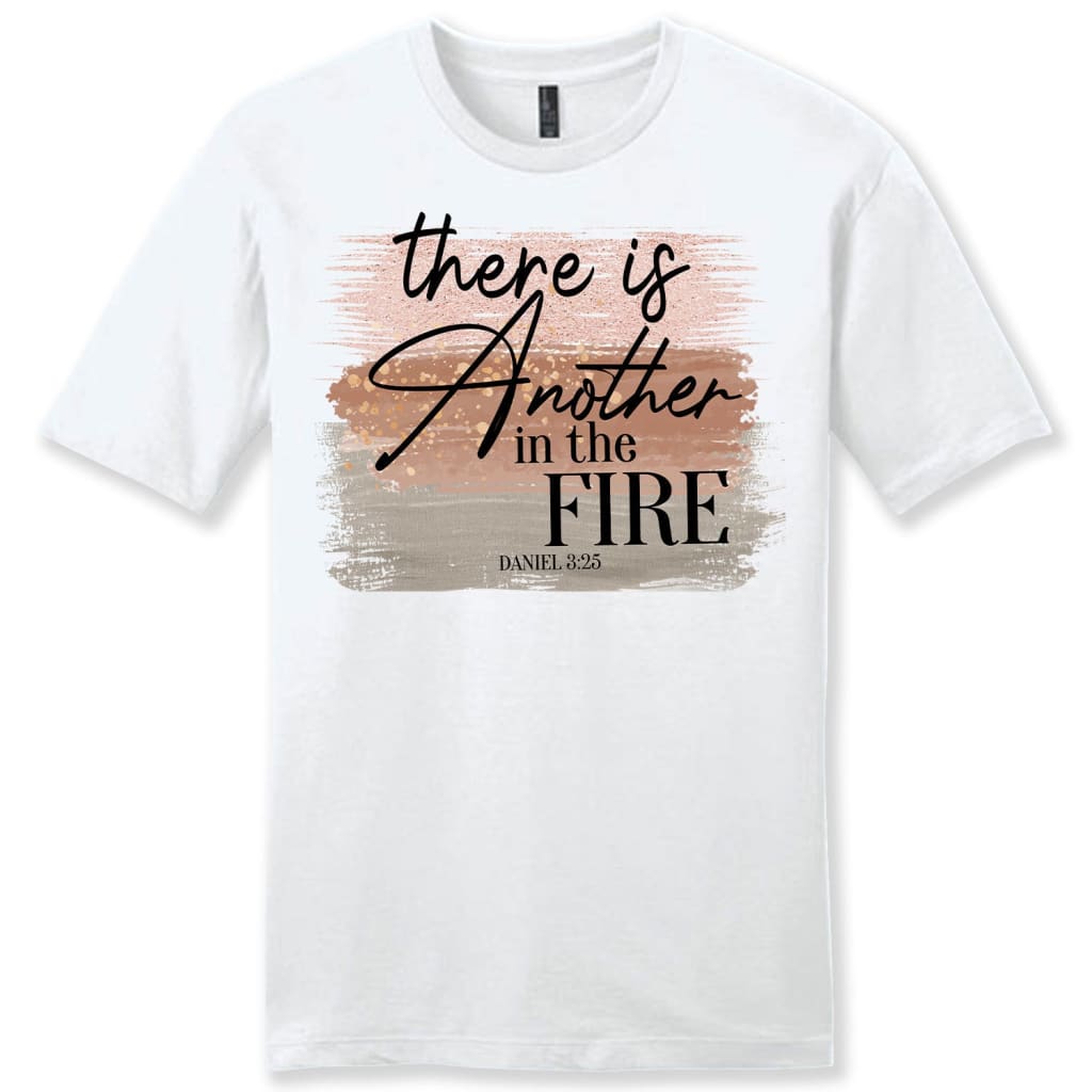 There is another in the fire Daniel 3:25 Bible verse men’s Christian t-shirt White / S