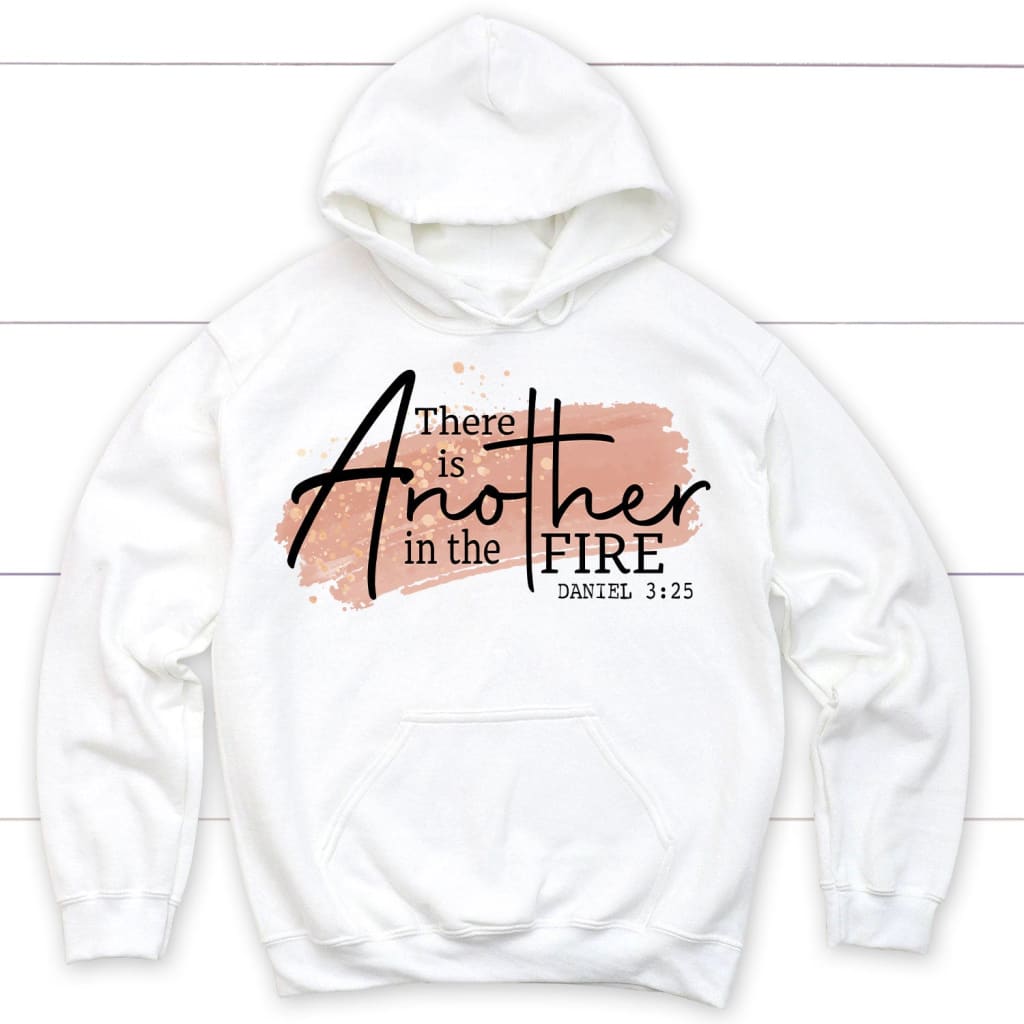 There is another in the fire Daniel 3:25 Christian hoodie White / S