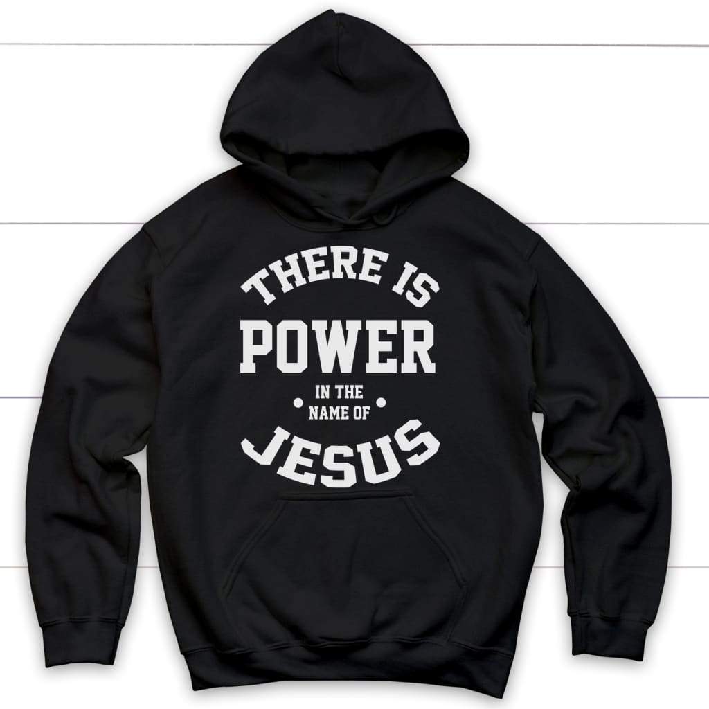 There is power in the name of Jesus Christian hoodie Black / S