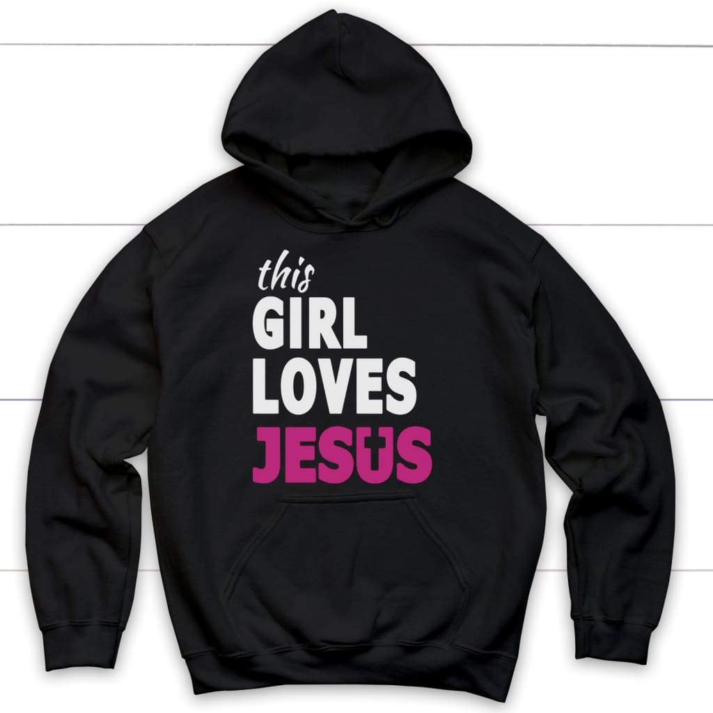 This girl loves Jesus Christian hoodie Black / S