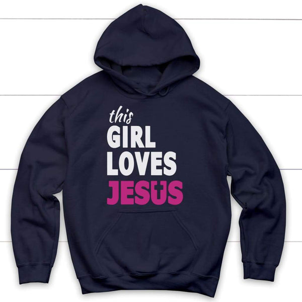 This Girl Loves Jesus Christian Hoodie | Christian Hoodies For Women ...