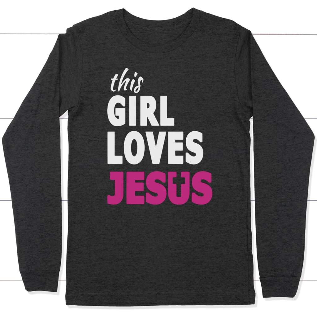 This girl loves Jesus long sleeve t-shirt Dark Grey Heather / S