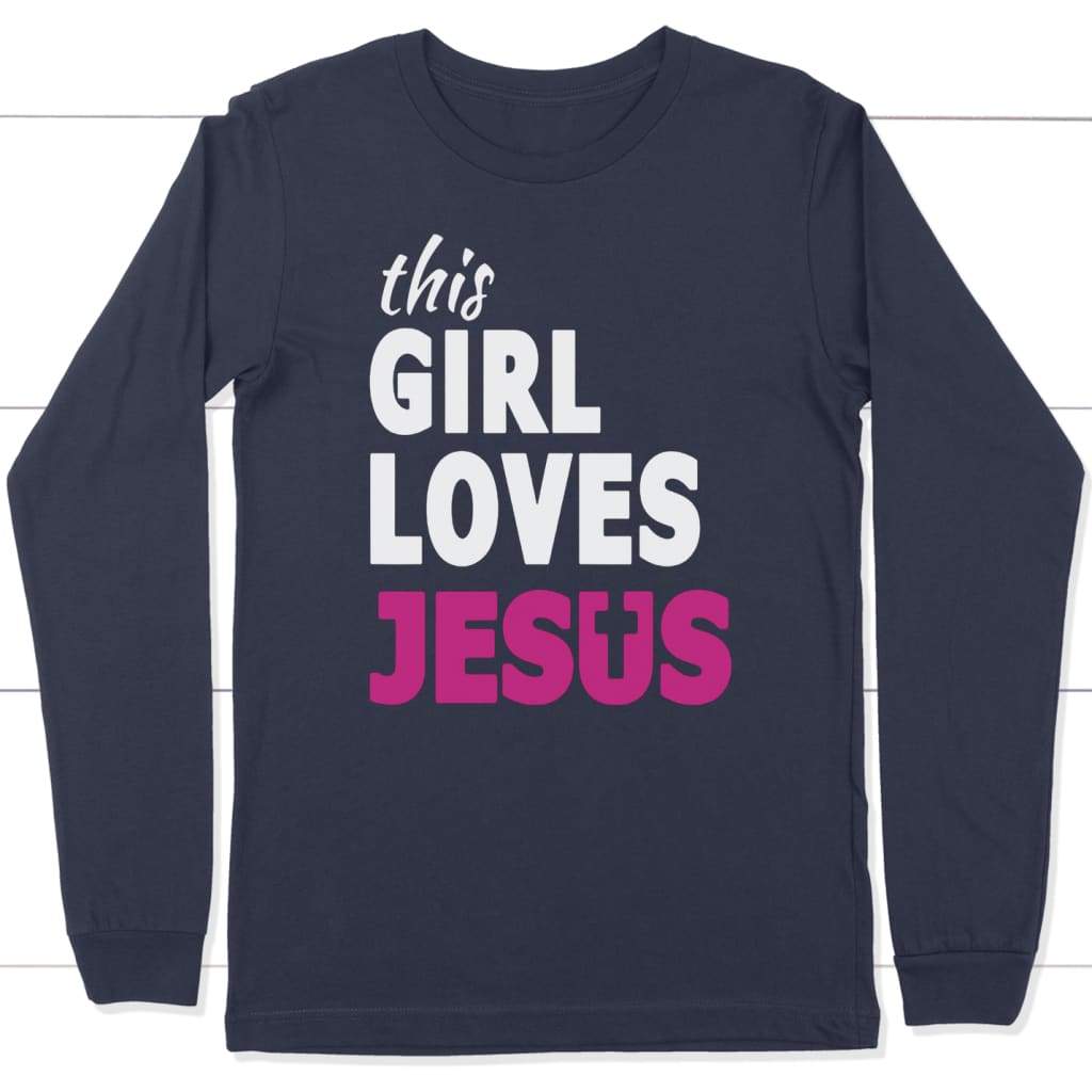This girl loves Jesus long sleeve t-shirt Navy / S