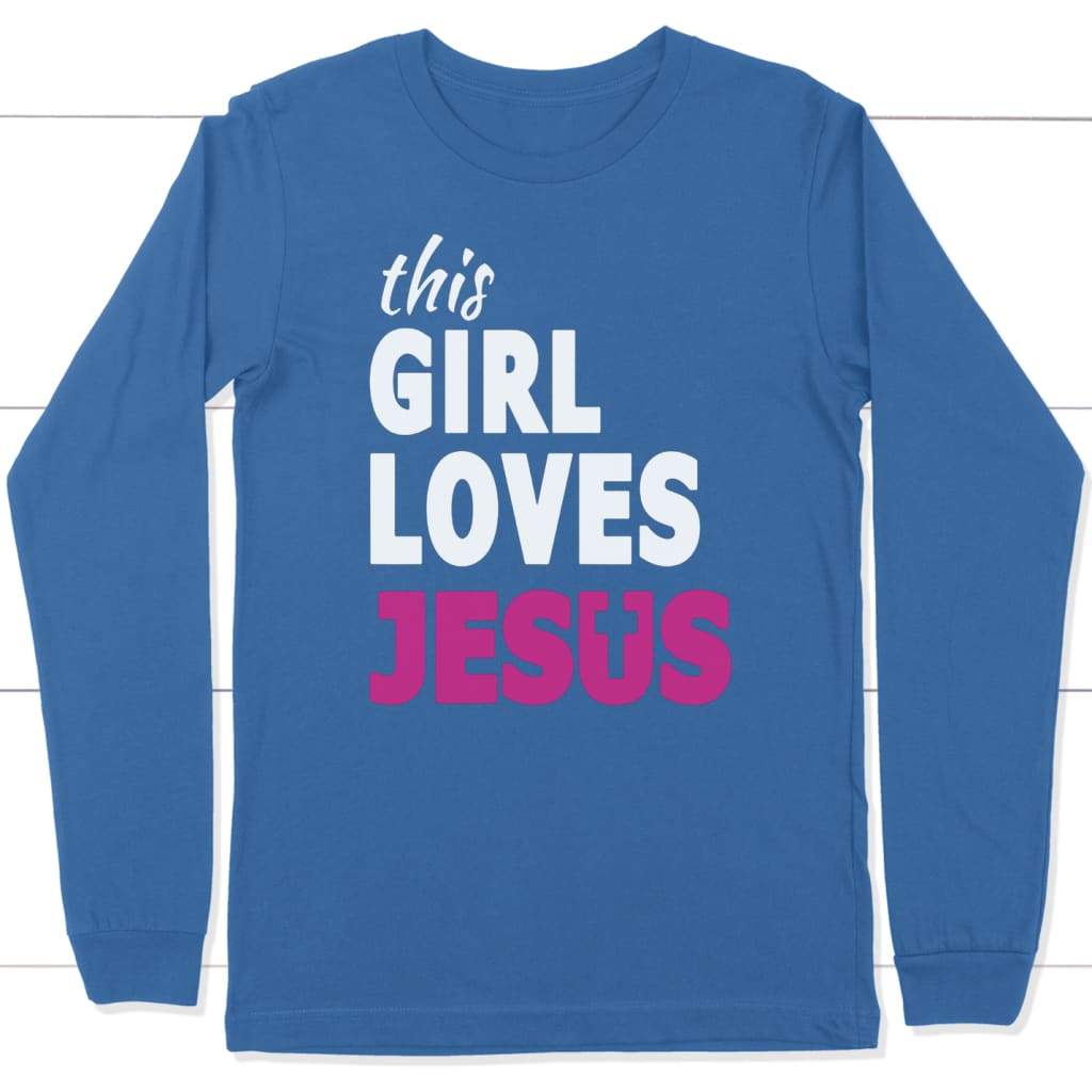 This girl loves Jesus long sleeve t-shirt True Royal / S