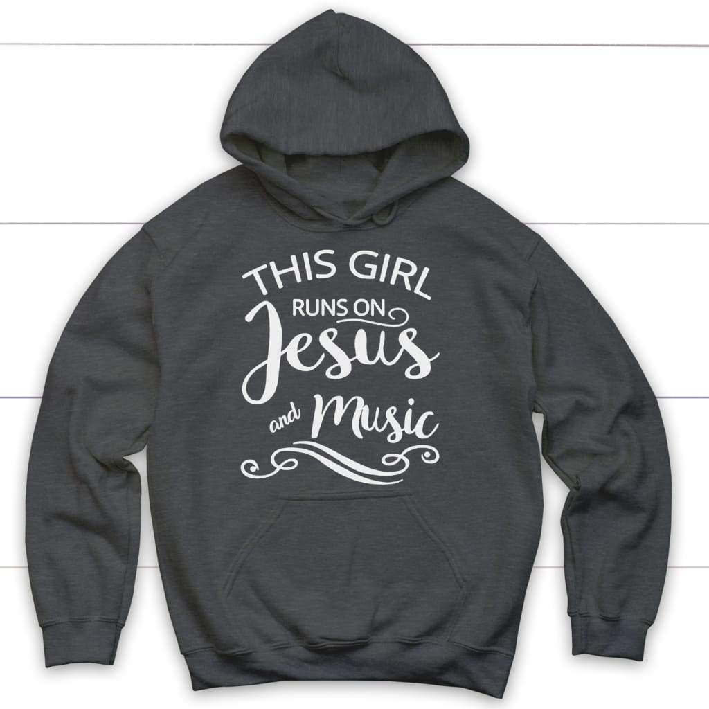 This girl runs on Jesus and music Christian hoodie Dark Heather / S