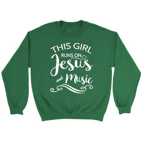 This girl runs on Jesus and music Christian sweatshirt Irish Green / S