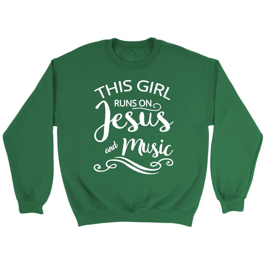 This girl runs on Jesus and music Christian sweatshirt Irish Green / S