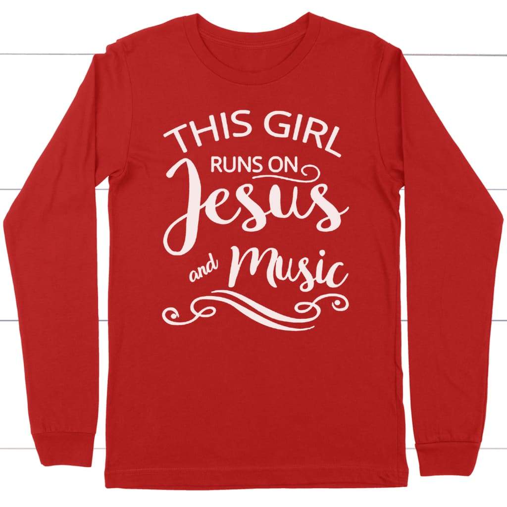 This girl runs on Jesus and music long sleeve t-shirt | Christian apparel Red / S