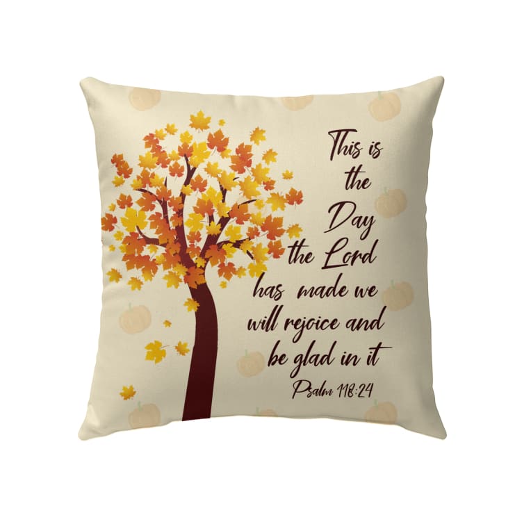 This is the day the Lord has made Psalm 118:24 Christian thanksgiving pillow