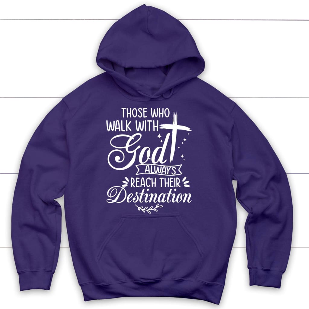 Those Who Walk with God Always Reach Their Destination Hoodie Christian Hoodies Purple 5XL