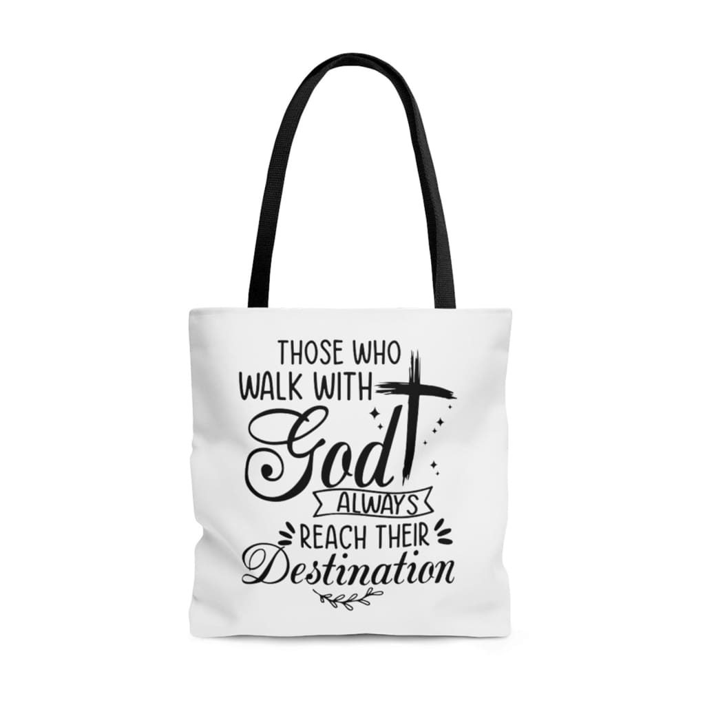 Those who walk with God always reach their destination tote bag Christian tote bags 13 x 13