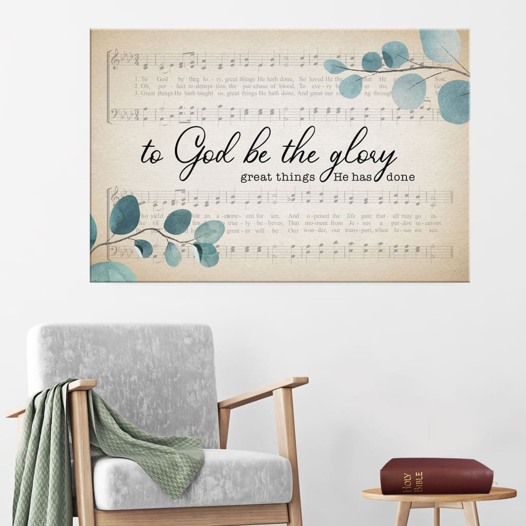 To God be the glory great things He has done - Christian wall art canvas