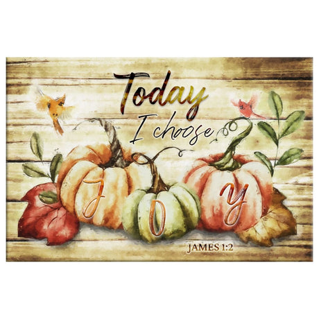 Today I choose joy Fall Thanksgiving wall art canvas print