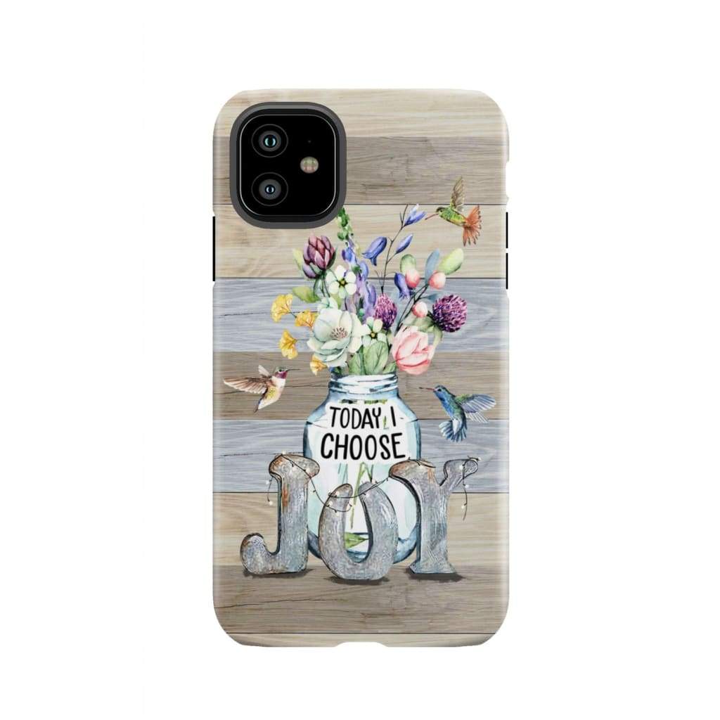 Today I choose joy hummingbird floral phone case iPhone 11 / Tough