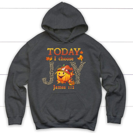 Today I choose Joy James 1:2 pumpkin Christian hoodie - Autumn Thanksgiving Gifts Dark Heather / S