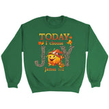 Today I choose Joy James 1:2 pumpkin Christian sweatshirt - Autumn Thanksgiving Gifts Irish Green / S